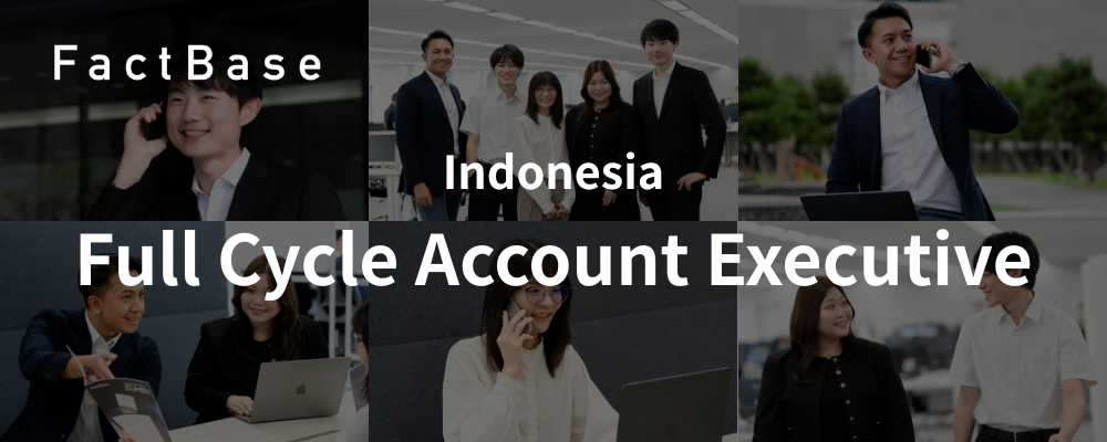 Full Cycle Account Executive(Indonesia) | 株式会社Fact Base