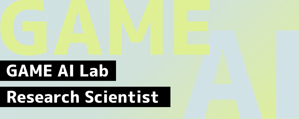 【Game AI Lab】リサーチサイエンティスト（Game Agent） | サイバーエージェントグループ