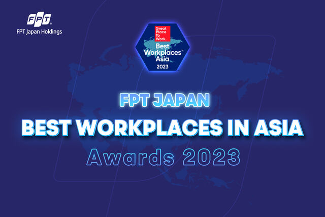 The Great Place To Work® Institute named FPT Japan a "Great Place to Work in Asia 2023" on August 30th
